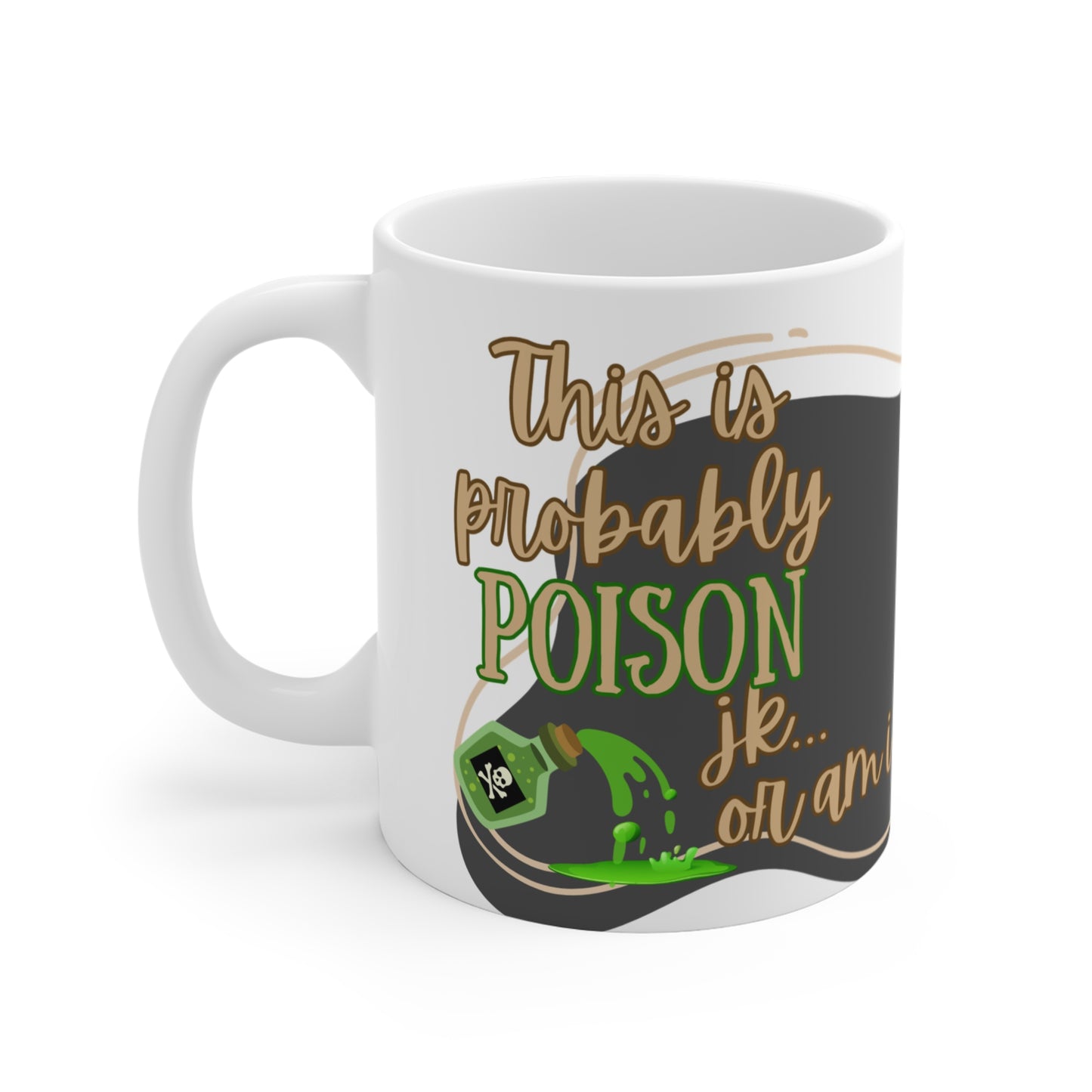 Mug Life Co. – This Is Probably Poison JK...Or Am I? | Matte Charcoal Mug – 11oz