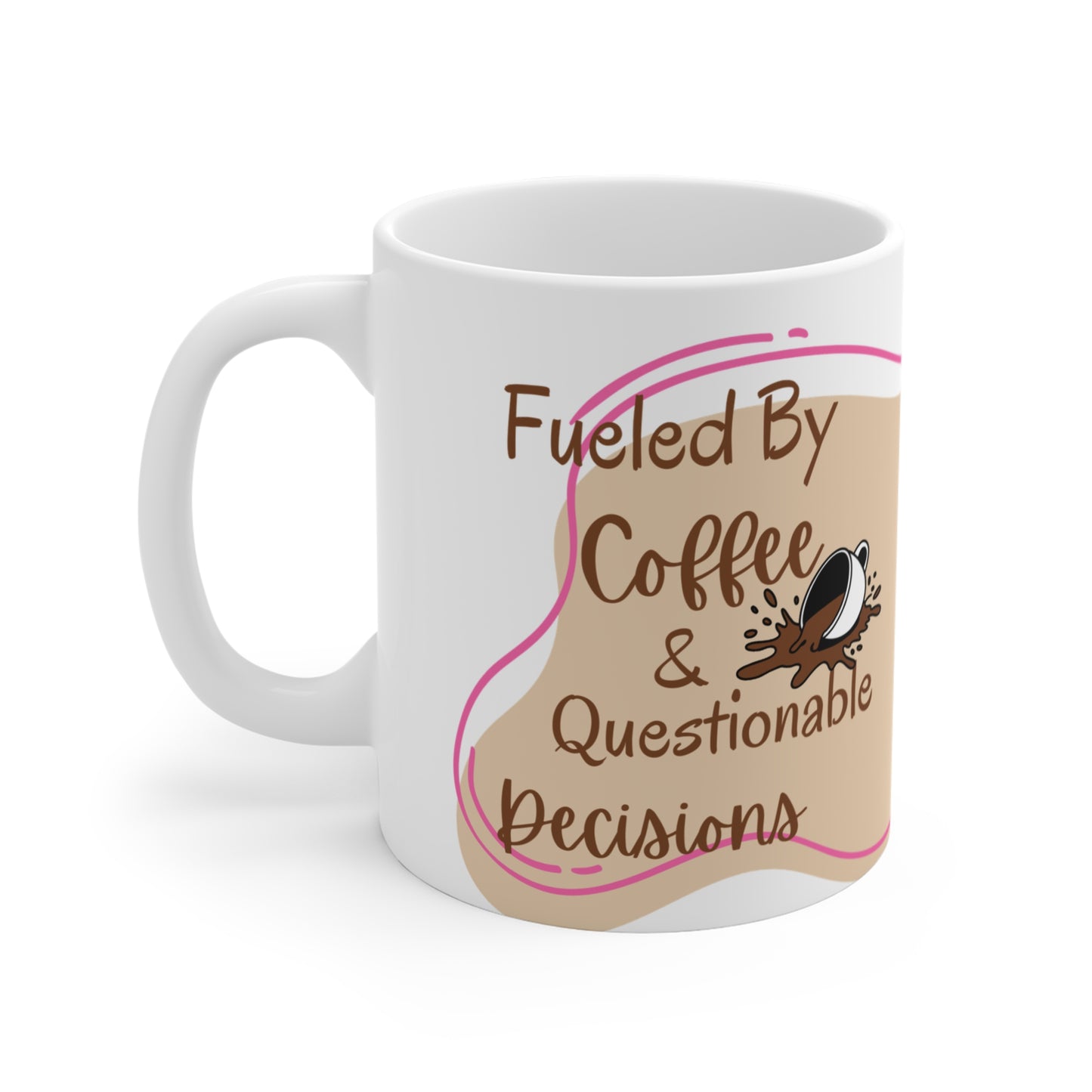 Mug Life Co. – Fueled By Coffee and Questionable Decisions | Cream Mug – 11oz
