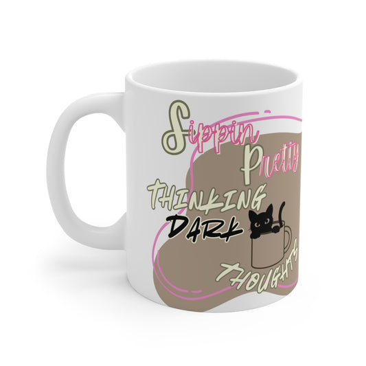 Mug Life Co. – Sippin’ Pretty, Thinkin’ Dark Thoughts | Taupe Mug – 11oz